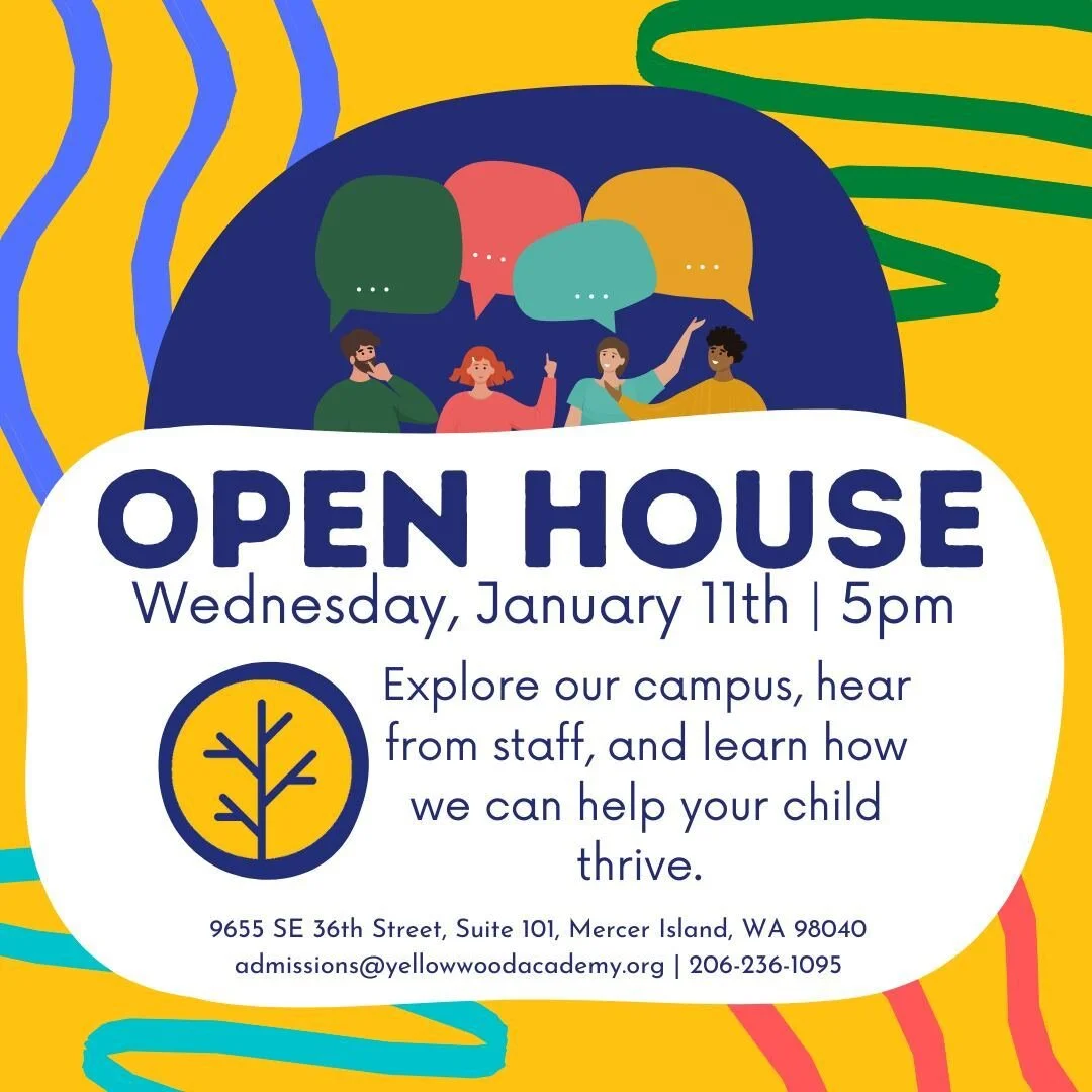 Join us on Wednesday, January 11th at 5pm for our first open house of 2023! 
 
Yellow Wood Academy is a one-to-one and small group non-profit independent school located on Mercer Island. We are dedicated to fostering an inclusive and nurturing learni