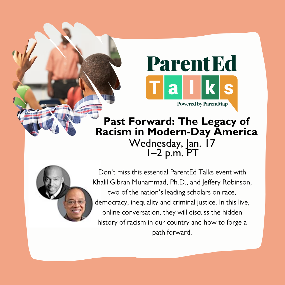 ParentEd Talks | Past Forward: The Legacy of Racism in Modern-Day America | Jan. 19 @ 1pm