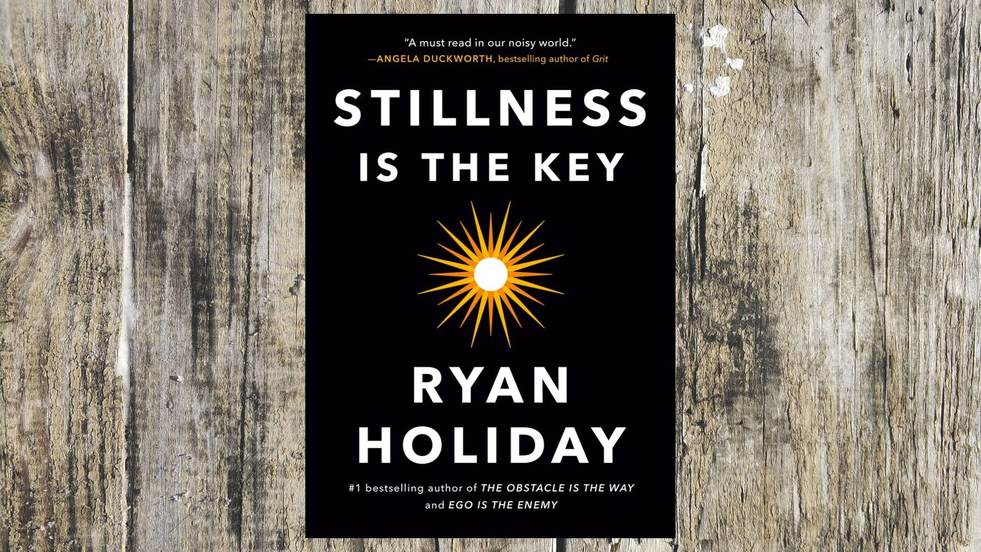 Ryan Holiday’s book, Stillness Is The KeyIMAGE COURTESY OF RYAN HOLIDAY
