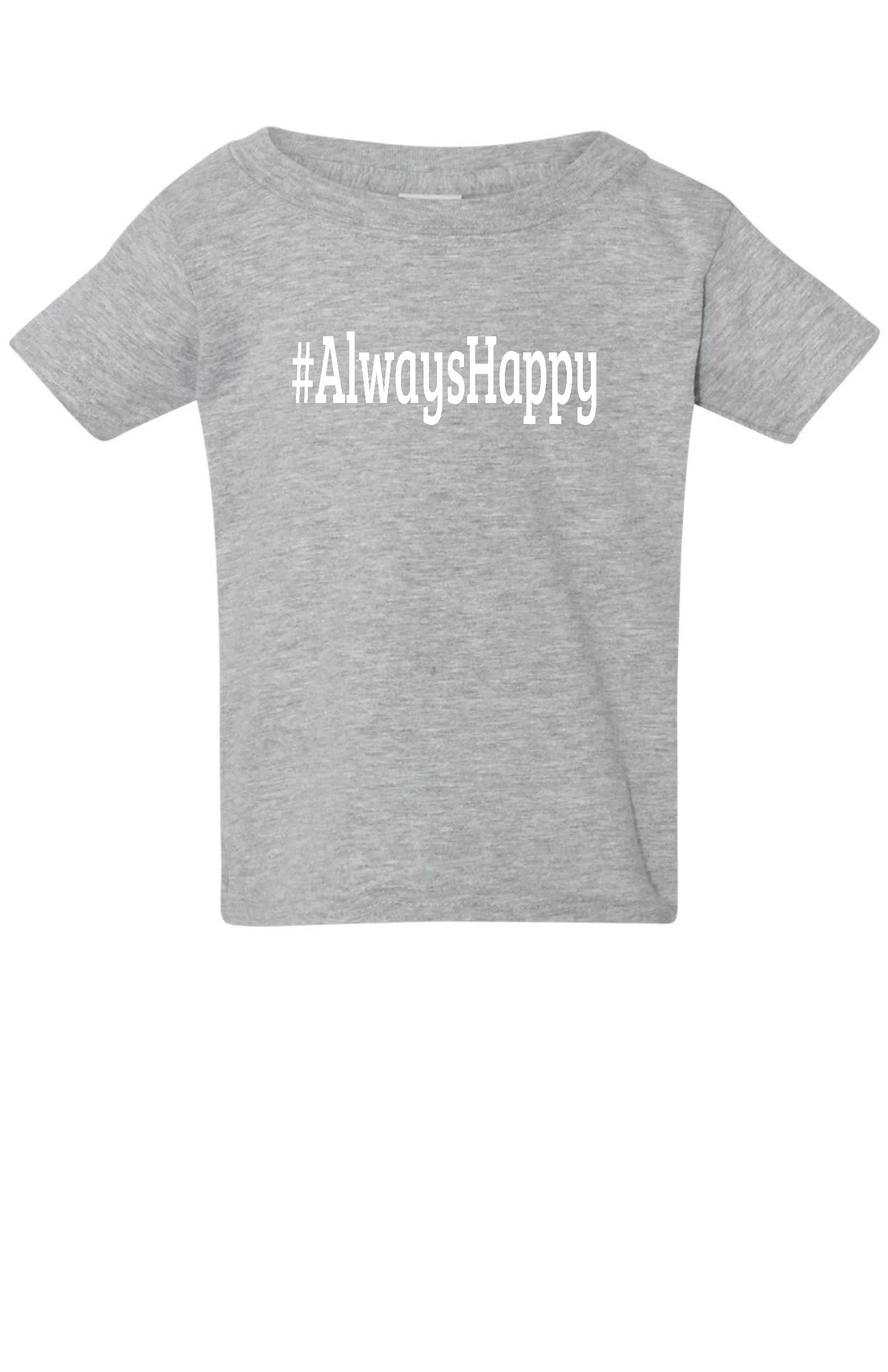 Kids/Toddler,  T-Shirt, #Always Happy, White Font