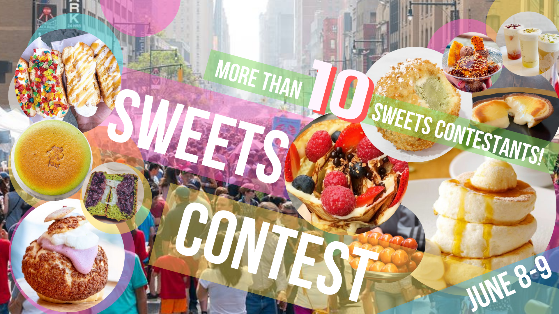 Jun.8, 2019 | Sweets Contest &amp; International Food Avenue @East Village (Broadway &amp; 8-9st)
