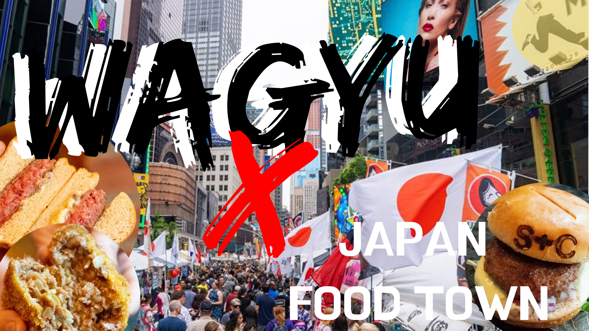 Jul.14, 2019 |  WAGYU x Japan Food Town @Times Square(Broadway &amp; 47-48st)