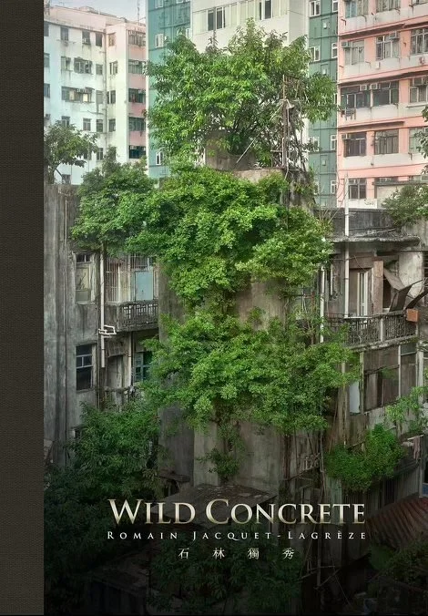 Wild Concrete by Romain Jacquet-Lagrèze