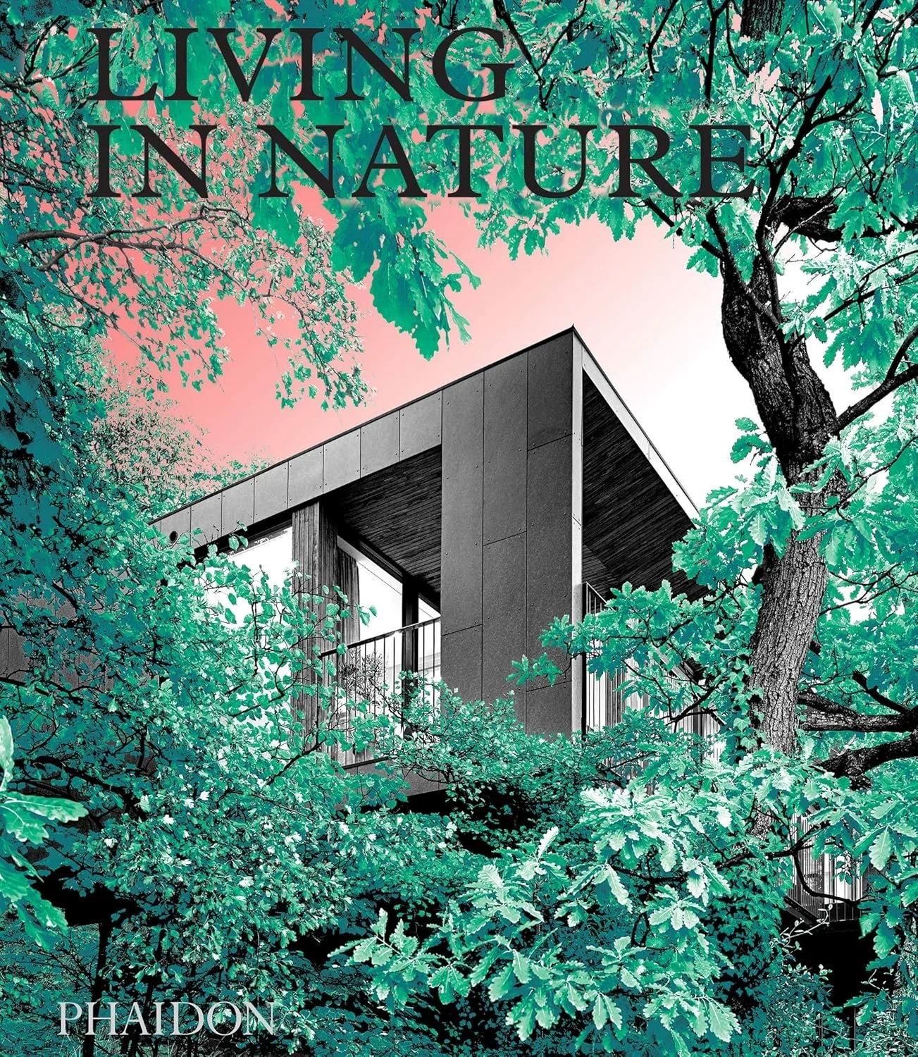 Living in Nature by Phaidon Editors