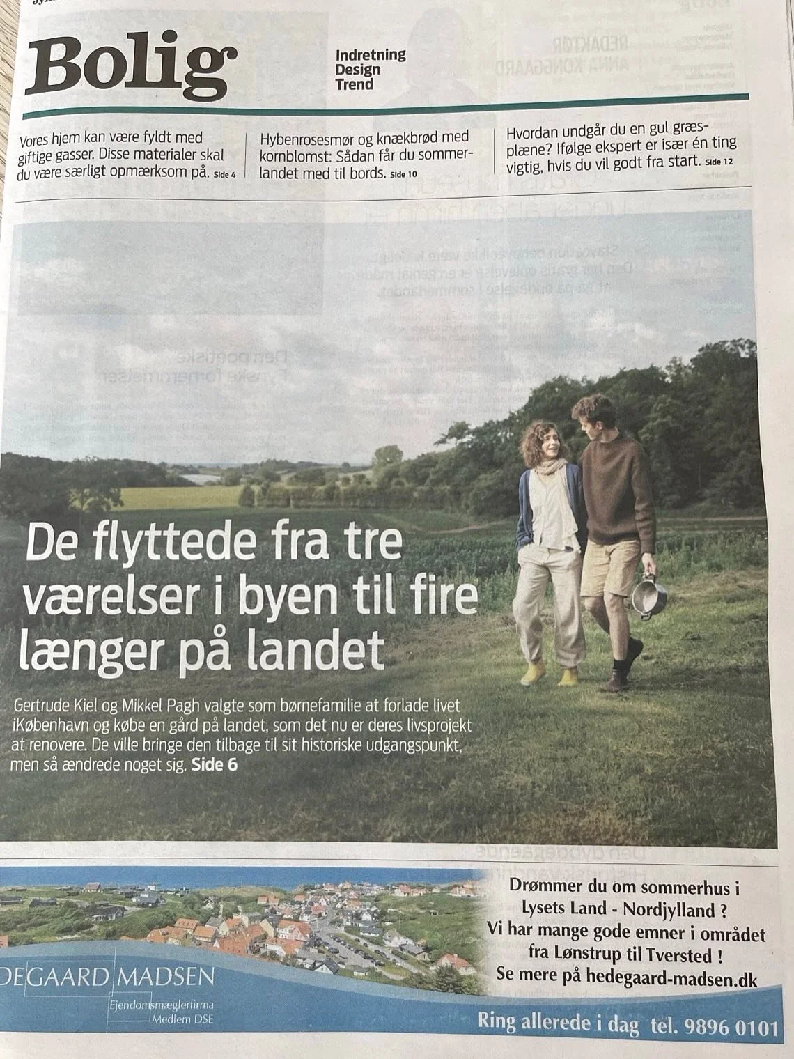 S&aring; for den, mens vi er k&oslash;rt til Italien til det fineste, gamle hus i bjergene, er vores eget hus p&aring; Langeland (og i lidt overv&aelig;ldende grad ogs&aring; os selv) kommet i JyllandsPosten. Det var en sjov anledning til at pr&oslas