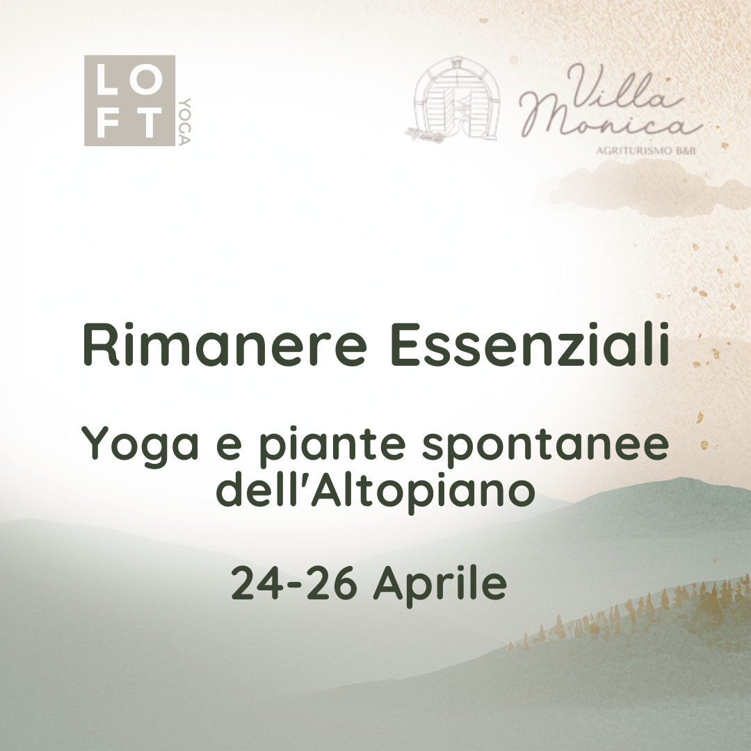 Rimanere Essenziali  Yoga e piante spontanee dell'Altopiano