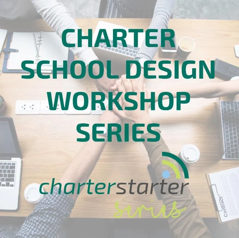 Charter School Design Virtual Workshop Series - Fall 2025