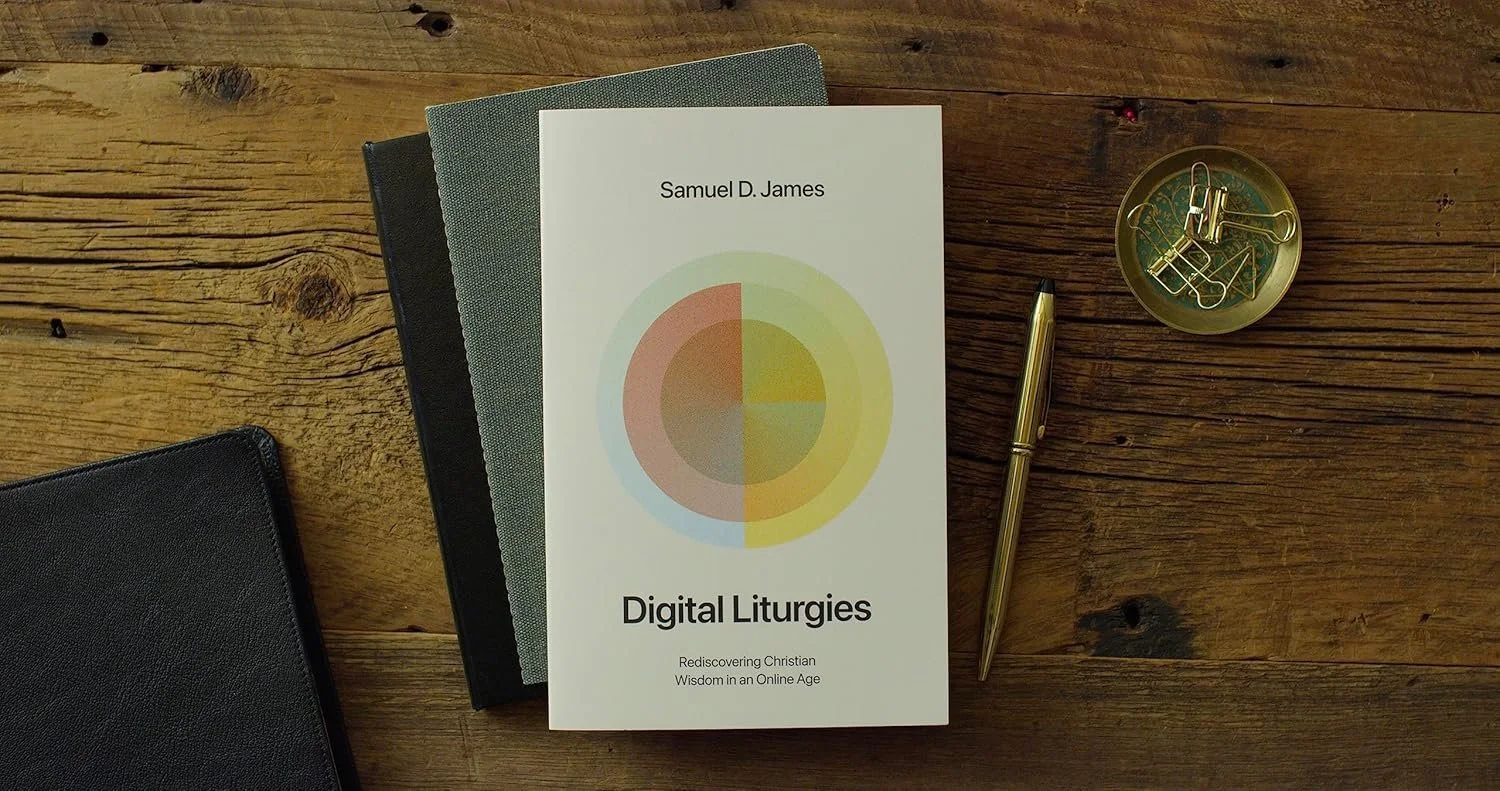 Cross Reads: "Digital Liturgies" by Samuel James