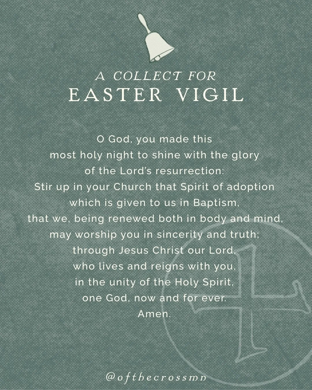 A Collect for Easter Vigil 🔔

"O God, you made this most holy night to shine with the glory of the Lord&rsquo;s resurrection: Stir up in your Church that Spirit of adoption which is given to us in Baptism, that we, being renewed both in body an