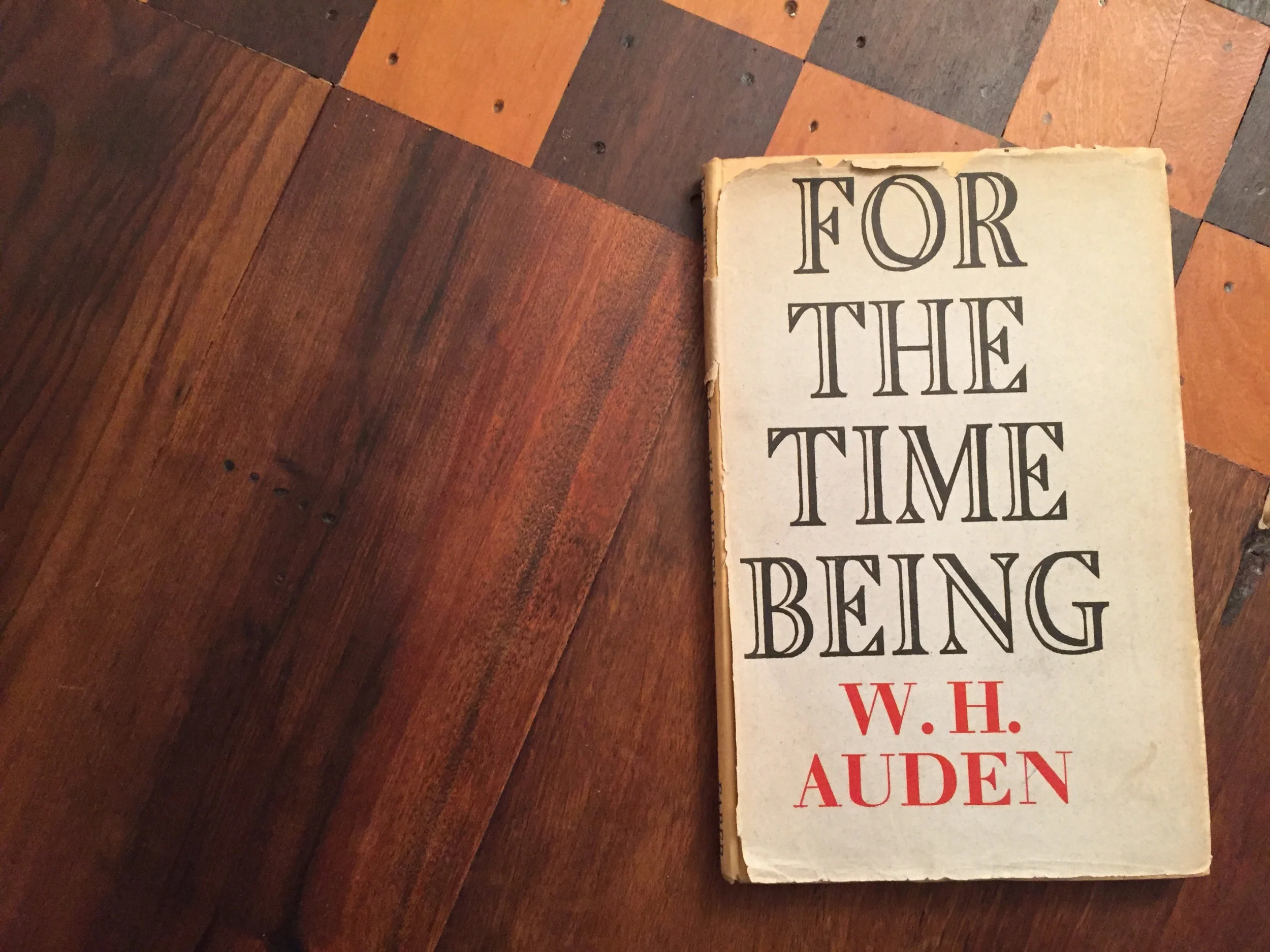 Some thoughts about WH Auden's poem, For the Time Being