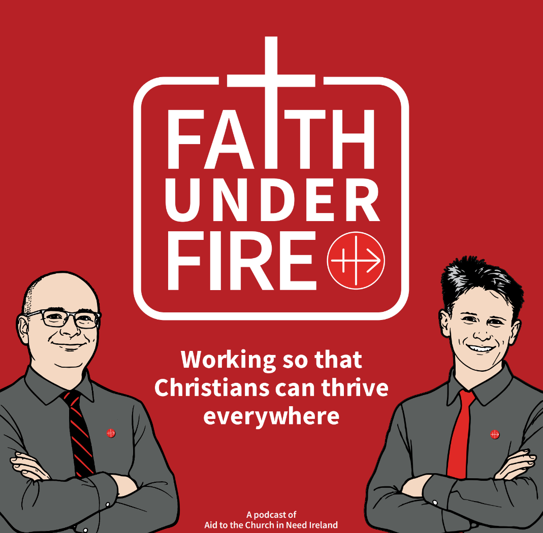 Faith Under Fire Podcast with ACN Ireland