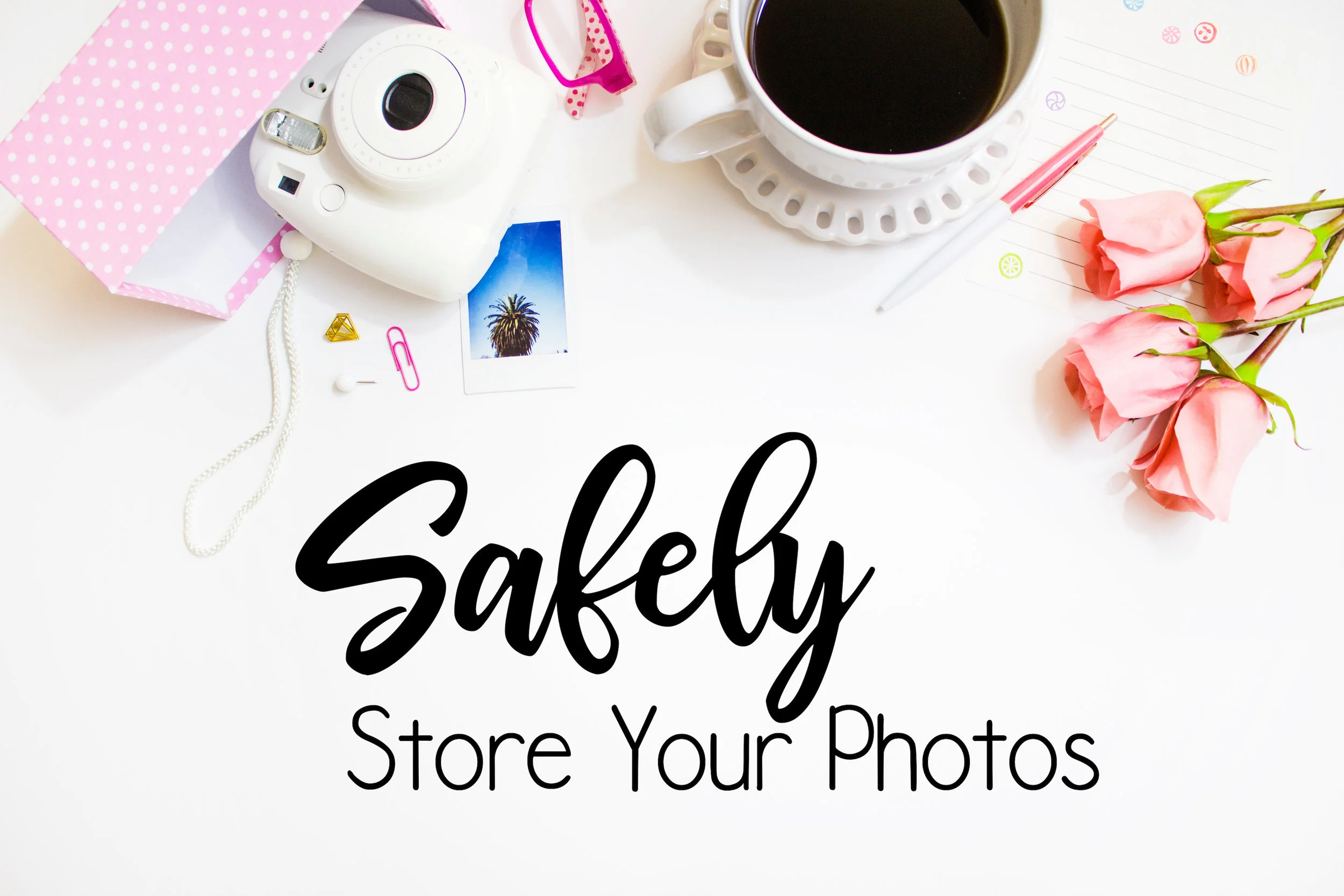 Safely Store Your Photos.jpg