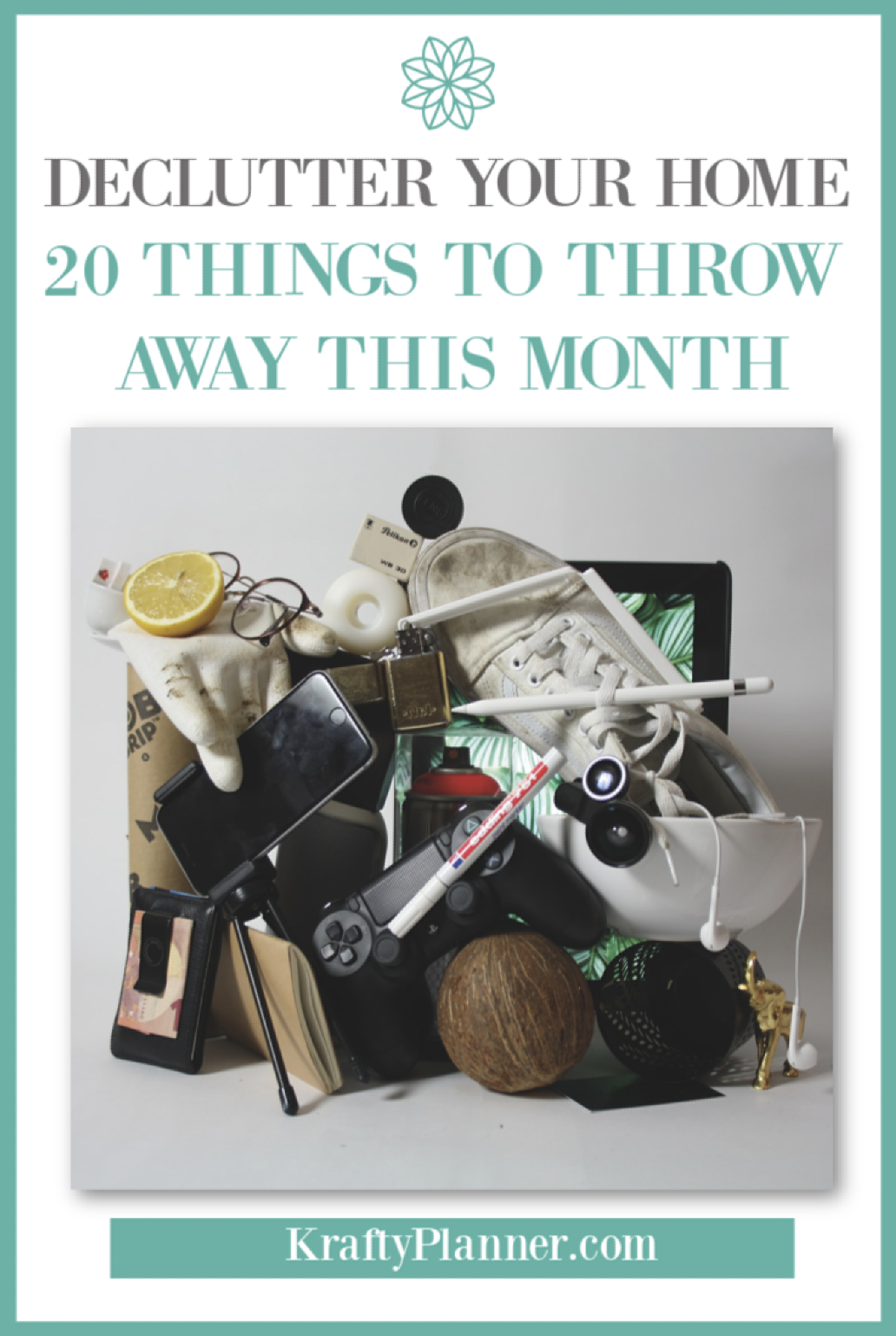 Declutter Your Home 20 Things To Throw Away This Month PIN 2.png