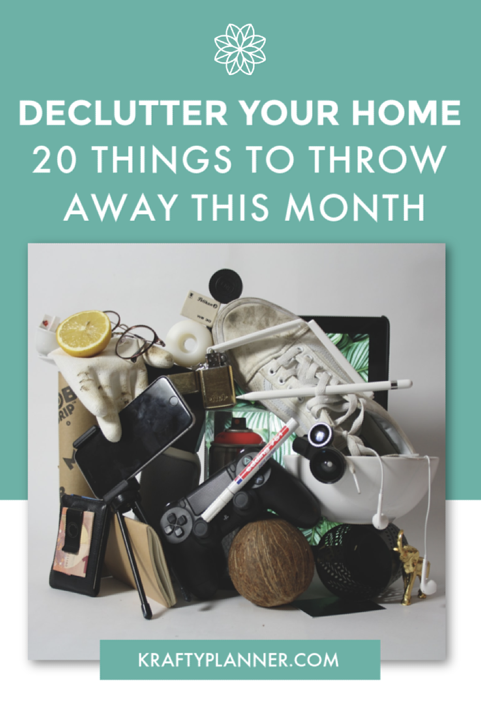Declutter Your Home 20 Things To Throw Away This Month PIN 1.png