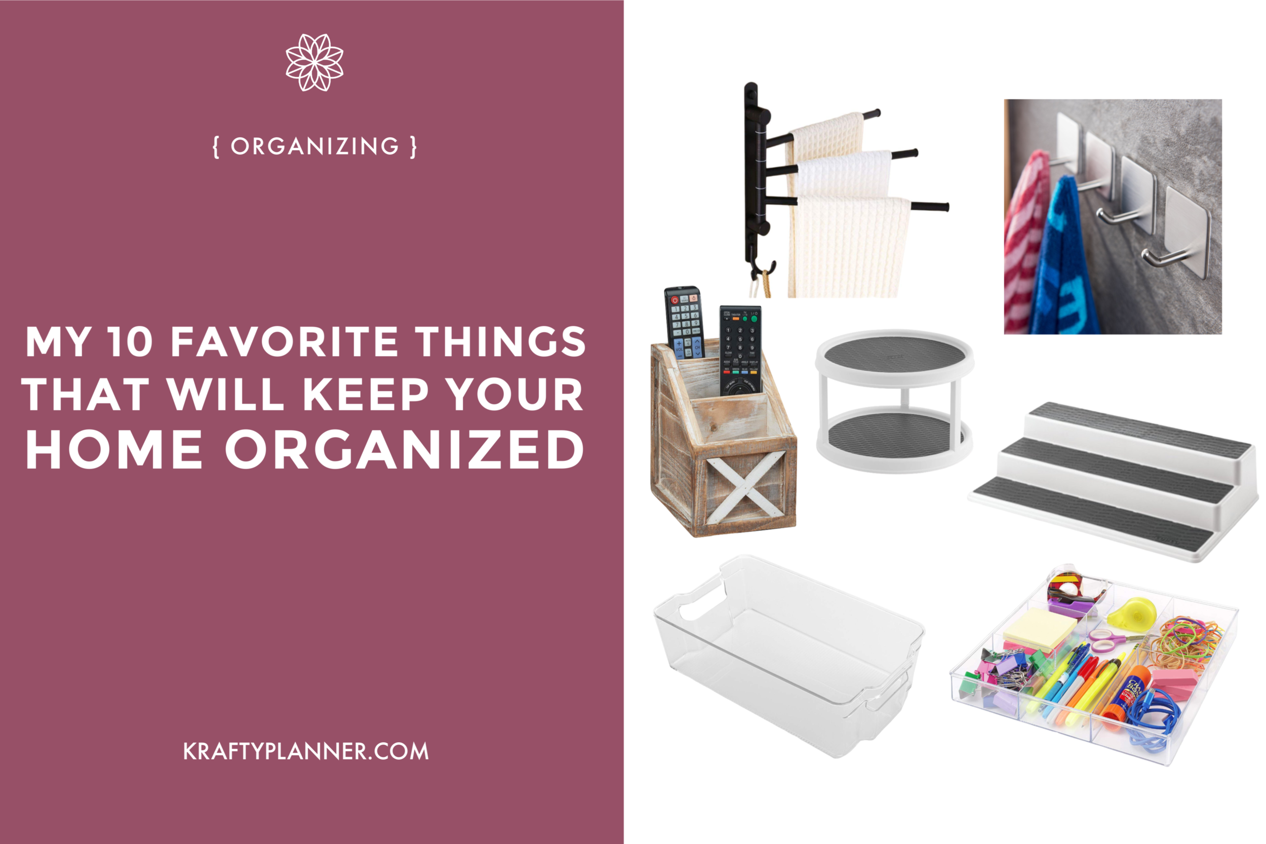my 10 favorite things that will Keep Your Home Organized Main Image (1).png