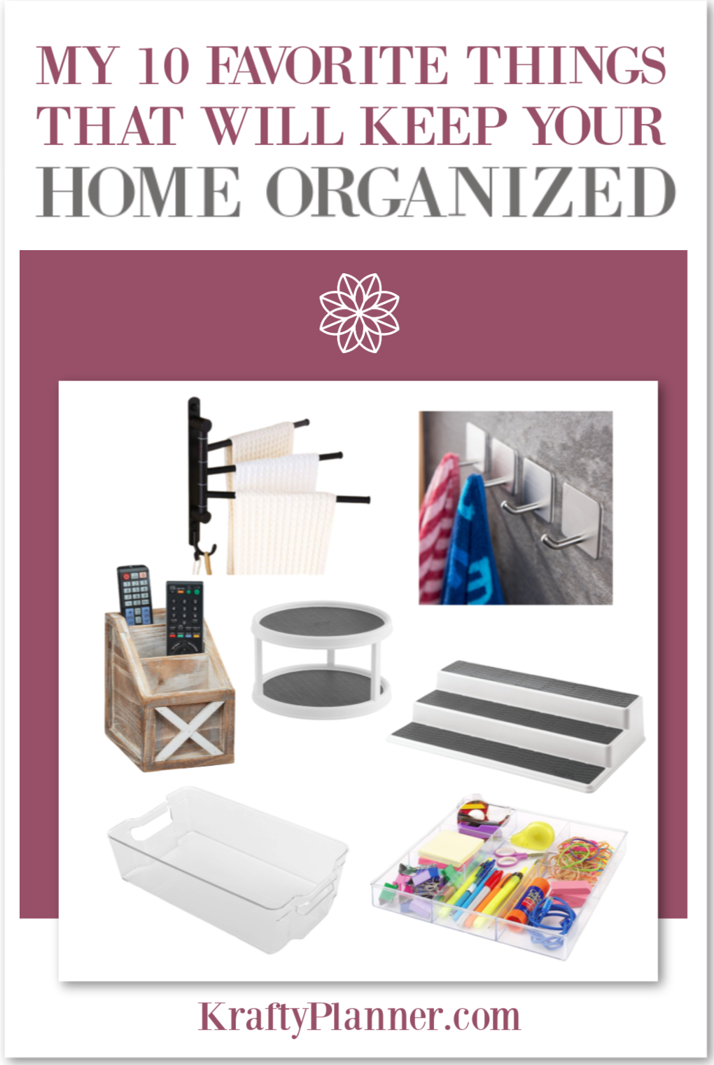 my 10 favorite things that will Keep Your Home Organized PIN 3.png