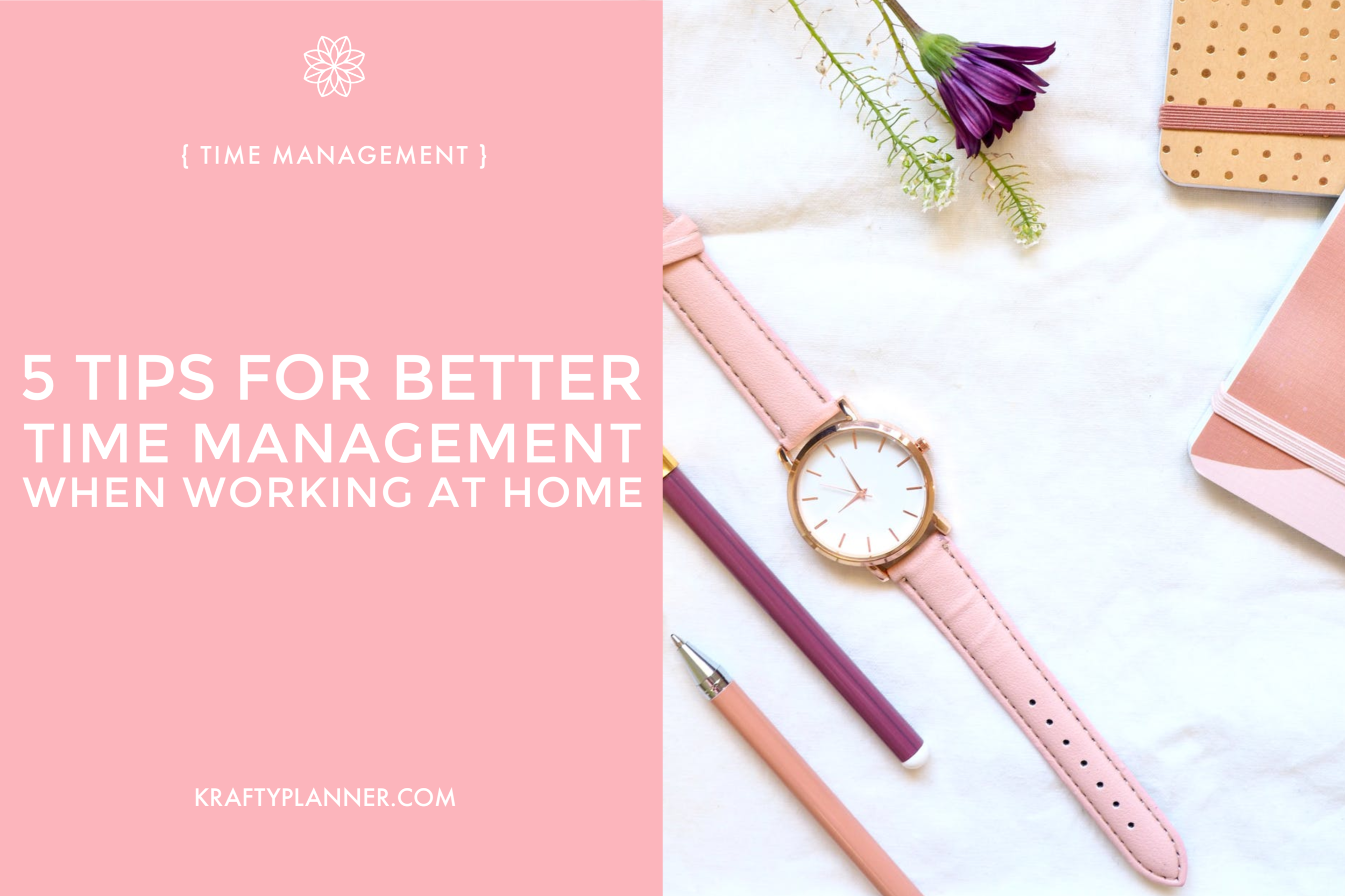 5 Tips for Better Time Management When Working at Home Main Image.png