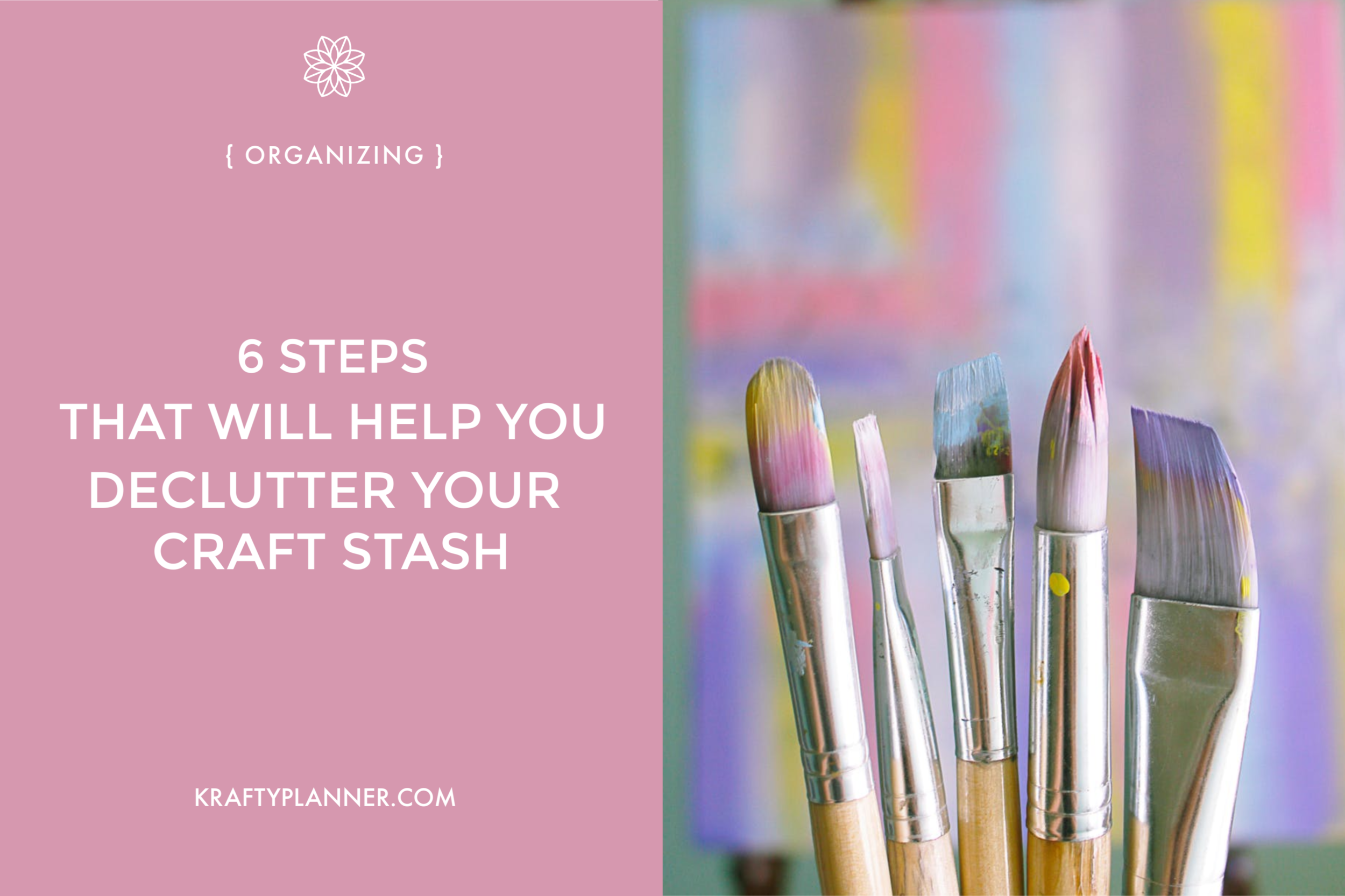 6 Steps That Will Help You Declutter Your Craft Stash Main Image.png