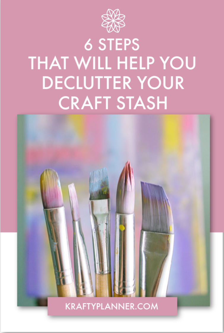 6 Steps That Will Help You Declutter Your Craft Stash PIN 1.png