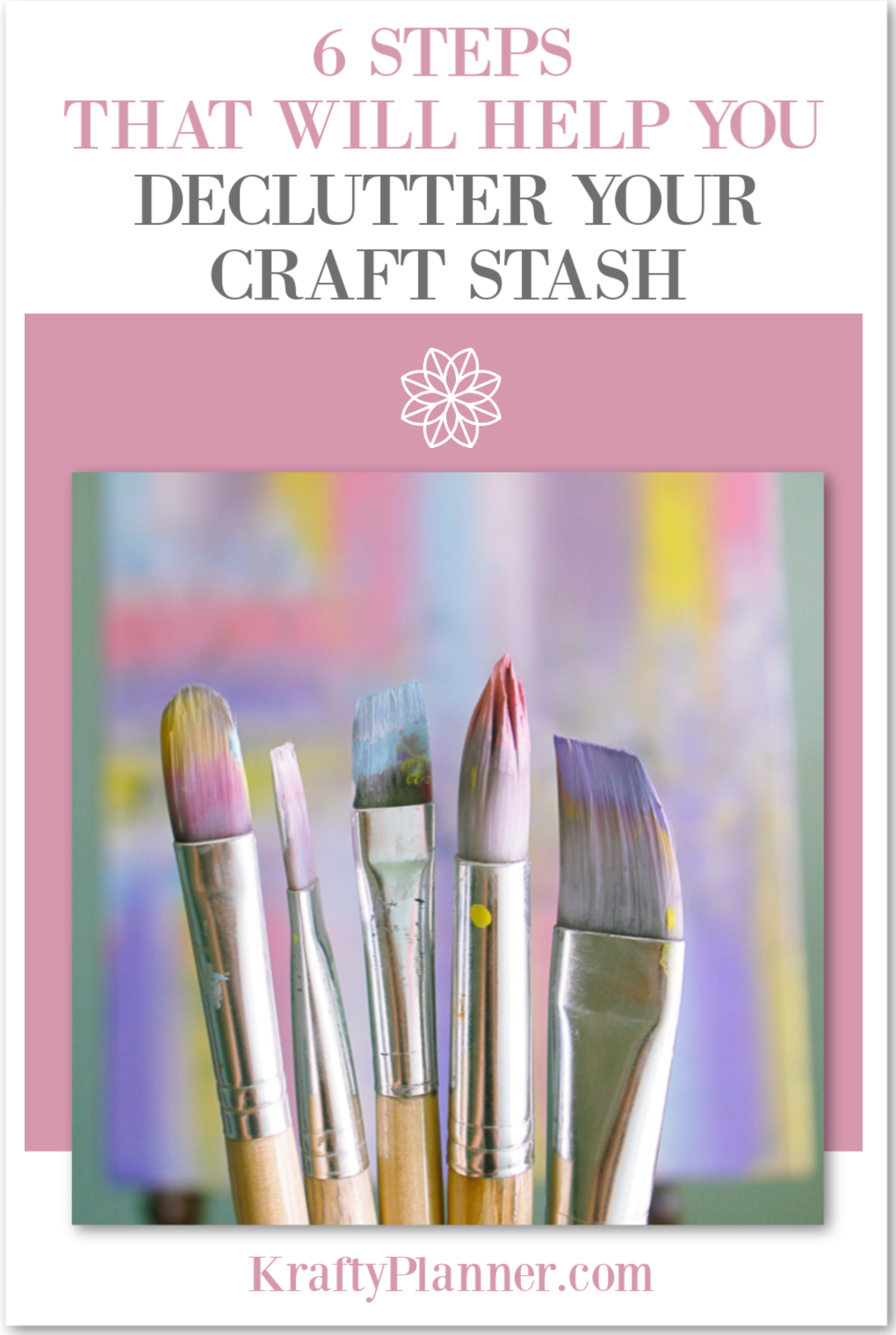6 Steps That Will Help You Declutter Your Craft Stash PIN 3.png