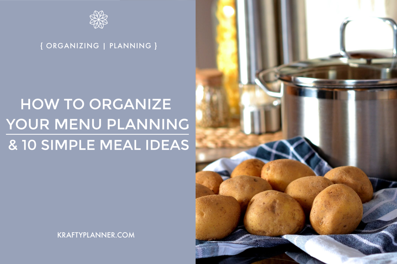 How To Organize Your Menu Planning 10 Simple Meal Ideas Main Image.png