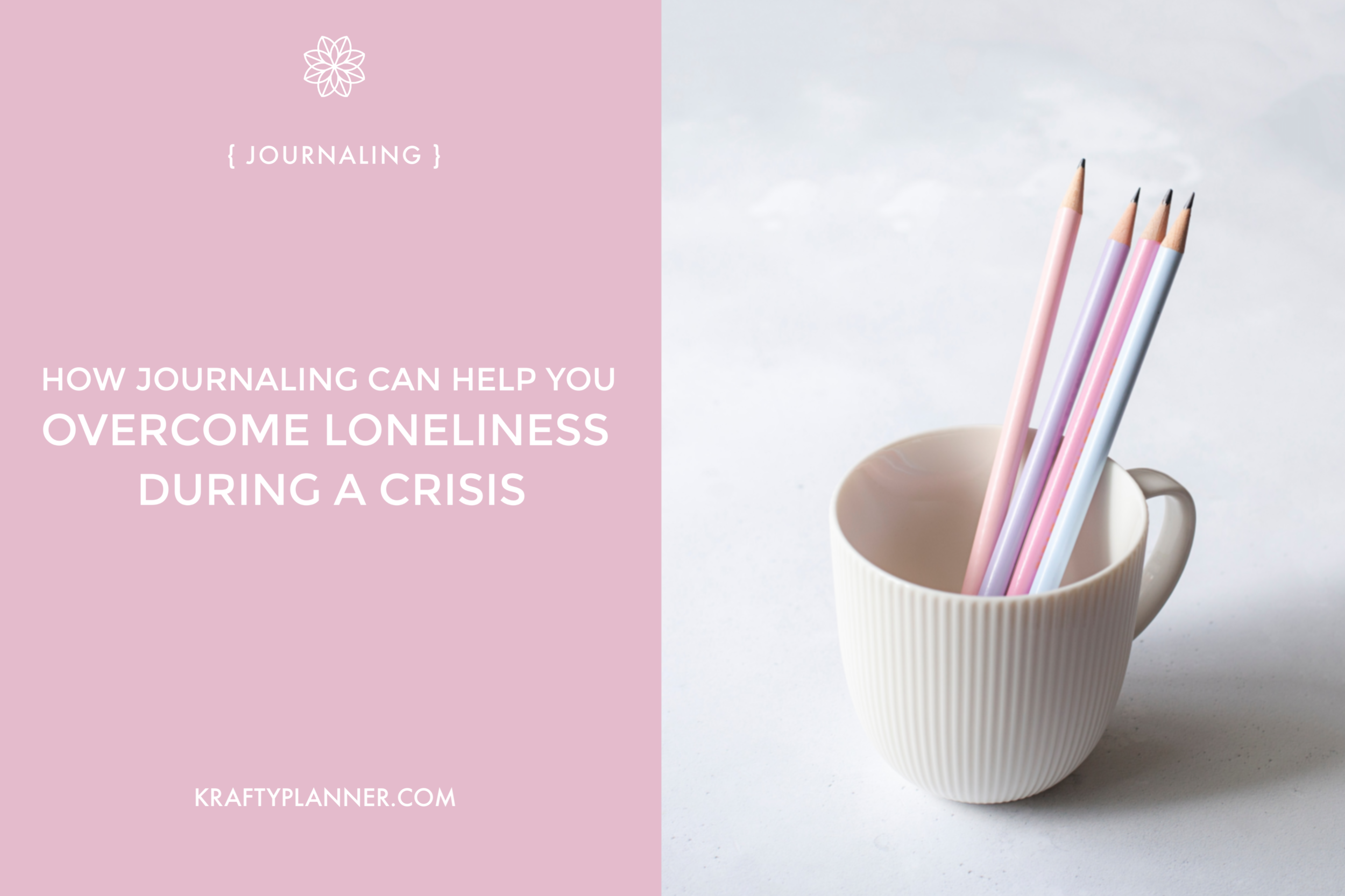 How Journaling Can help you overcome loneliness during a crisis Main Image.png