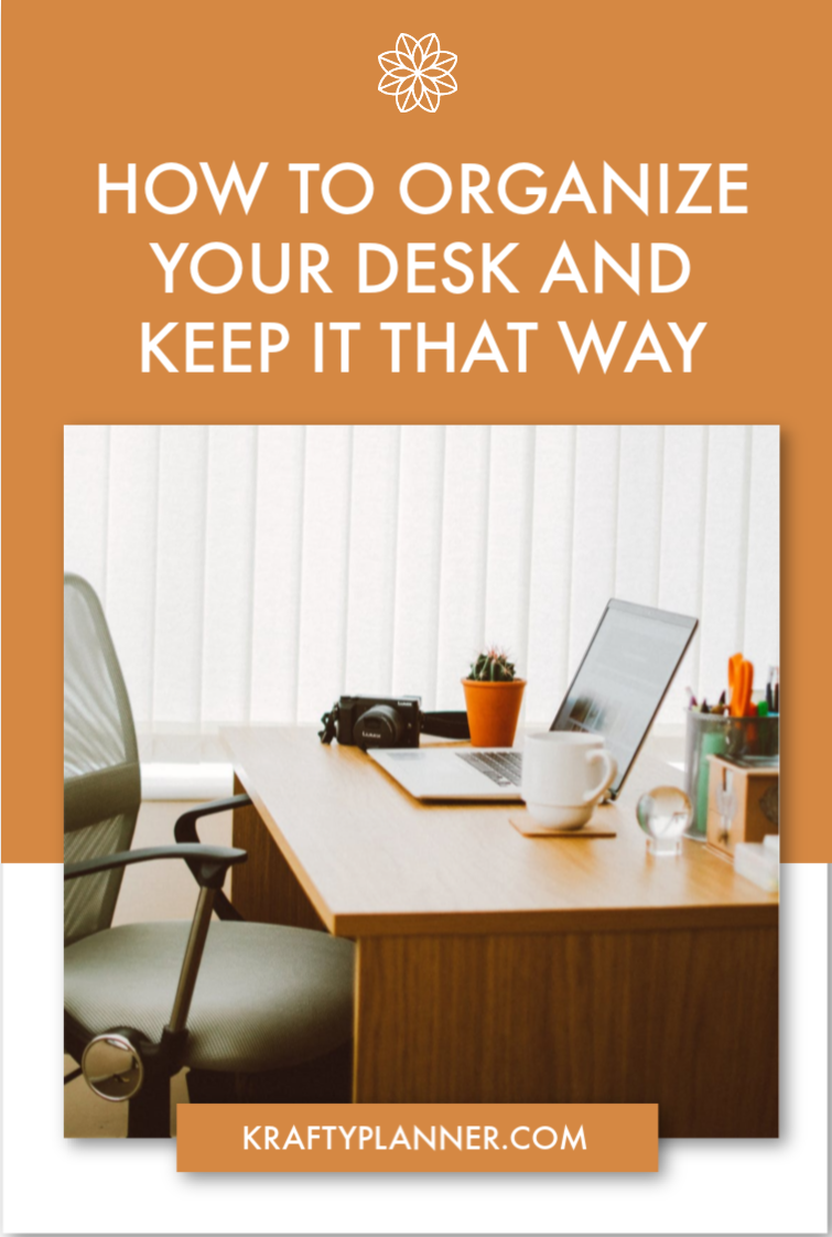 How to Organize Your Desk and Keep it That Way — Krafty Planner