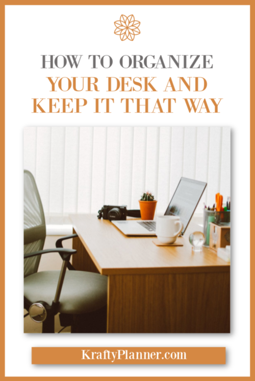 How to Organize Your Desk and Keep it That Way — Krafty Planner