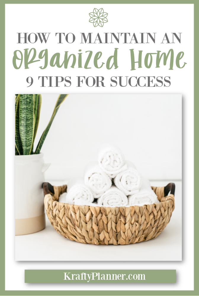 How to Maintain an Organized Home - 9 Tips for Success PIN 2.png