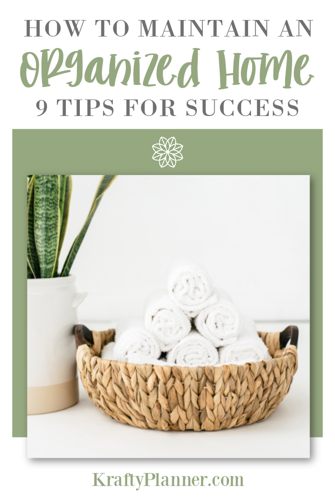 How to Maintain an Organized Home - 9 Tips for Success PIN 3.png