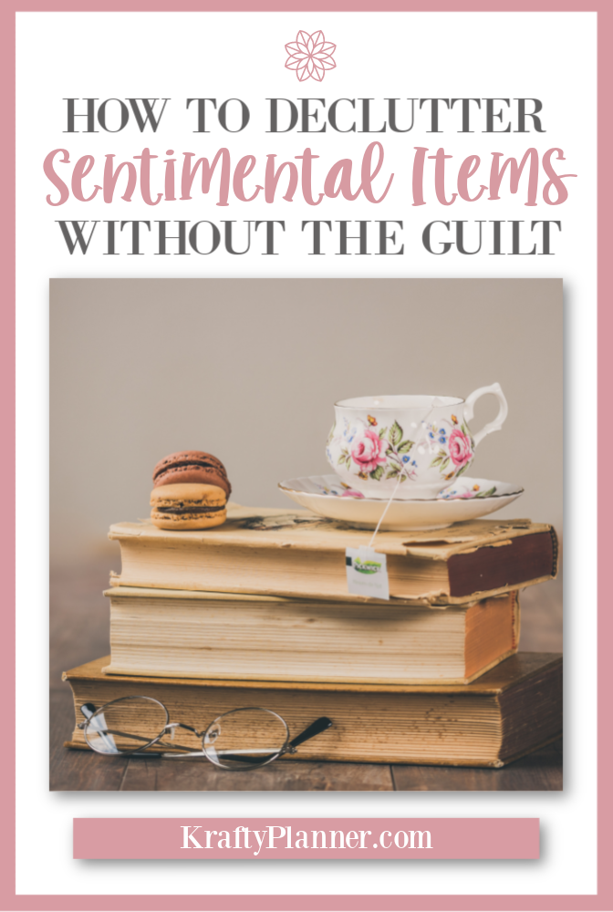 How To Declutter Sentimental Items Without The Guilt PIN 2