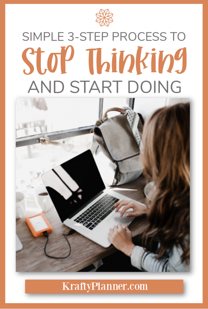 Simple 3 step process to stop thinking and start doing PIN 2.png