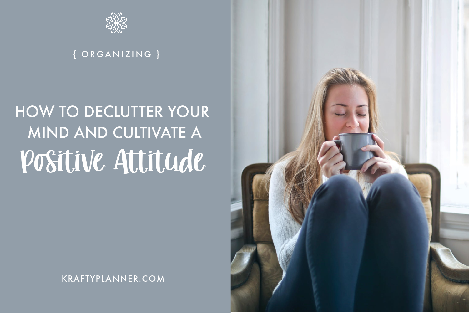 How To Declutter Your Mind and Cultivate a Positive Attitude