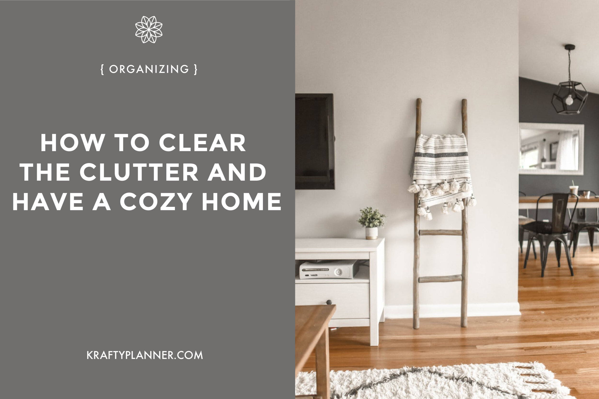 How To Clear The Clutter And Have A Cozy Home