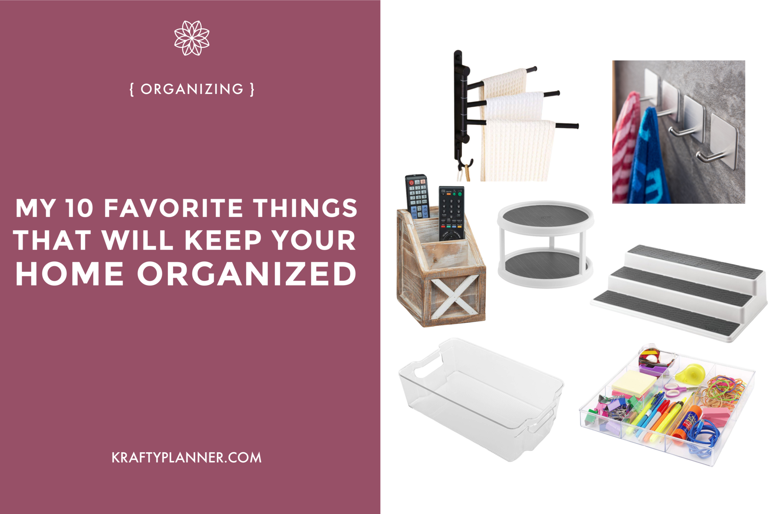 My 10 Favorite Things That Will Keep Your Home Organized