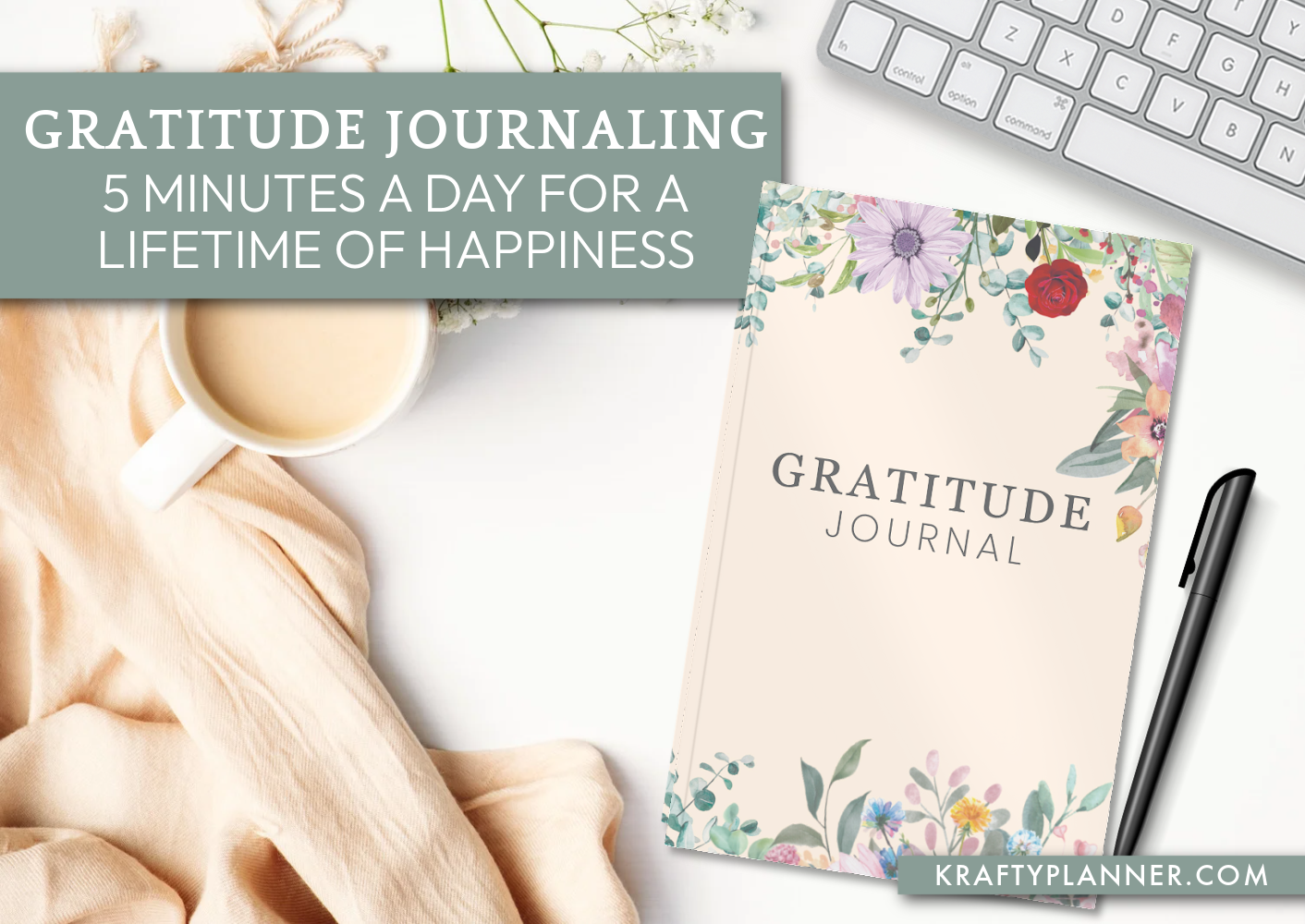 Gratitude Journal: Journal 5 minutes a day to develop gratitude