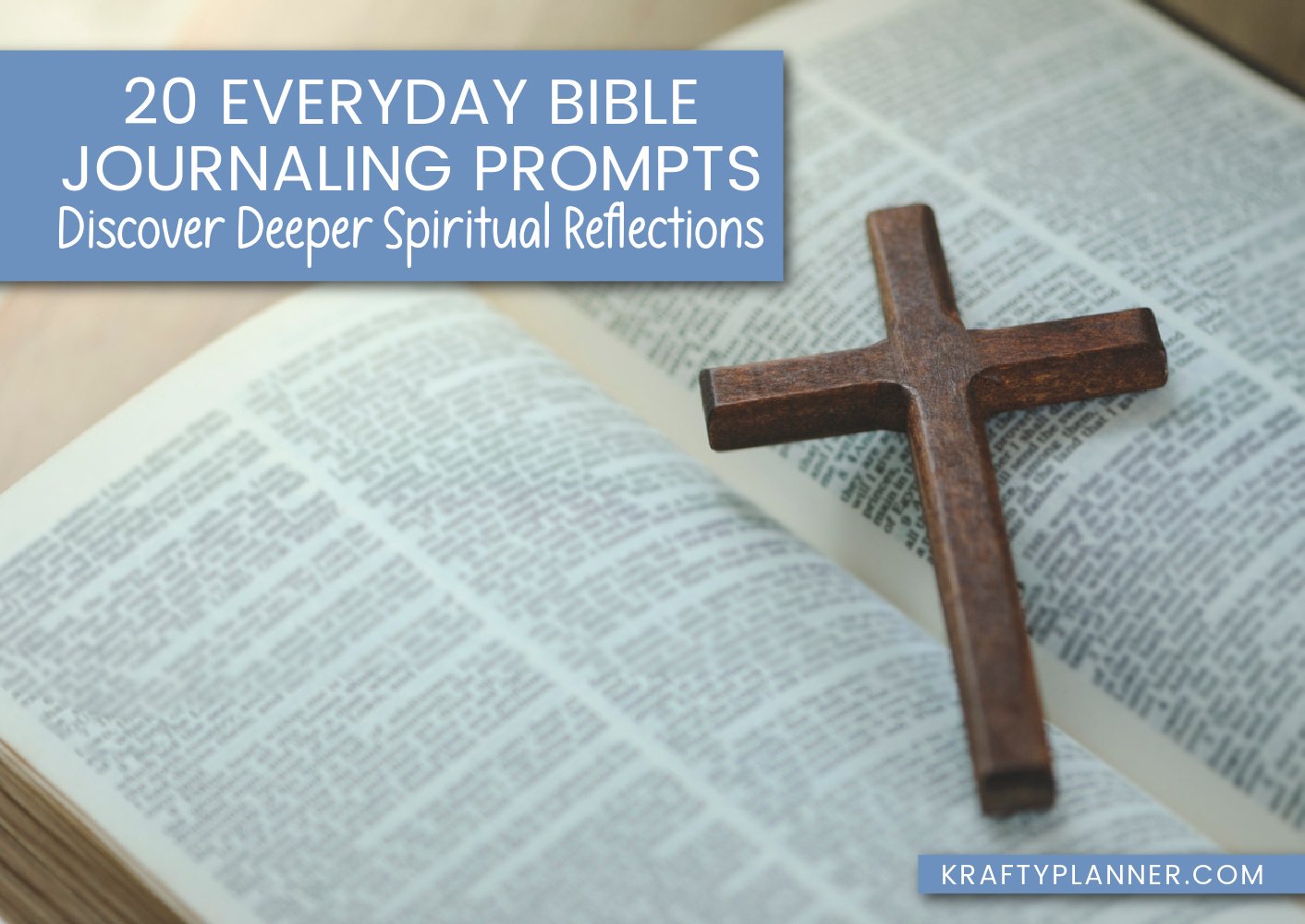 20 Everyday Bible Journaling Prompts: Discover Deeper Spiritual ...
