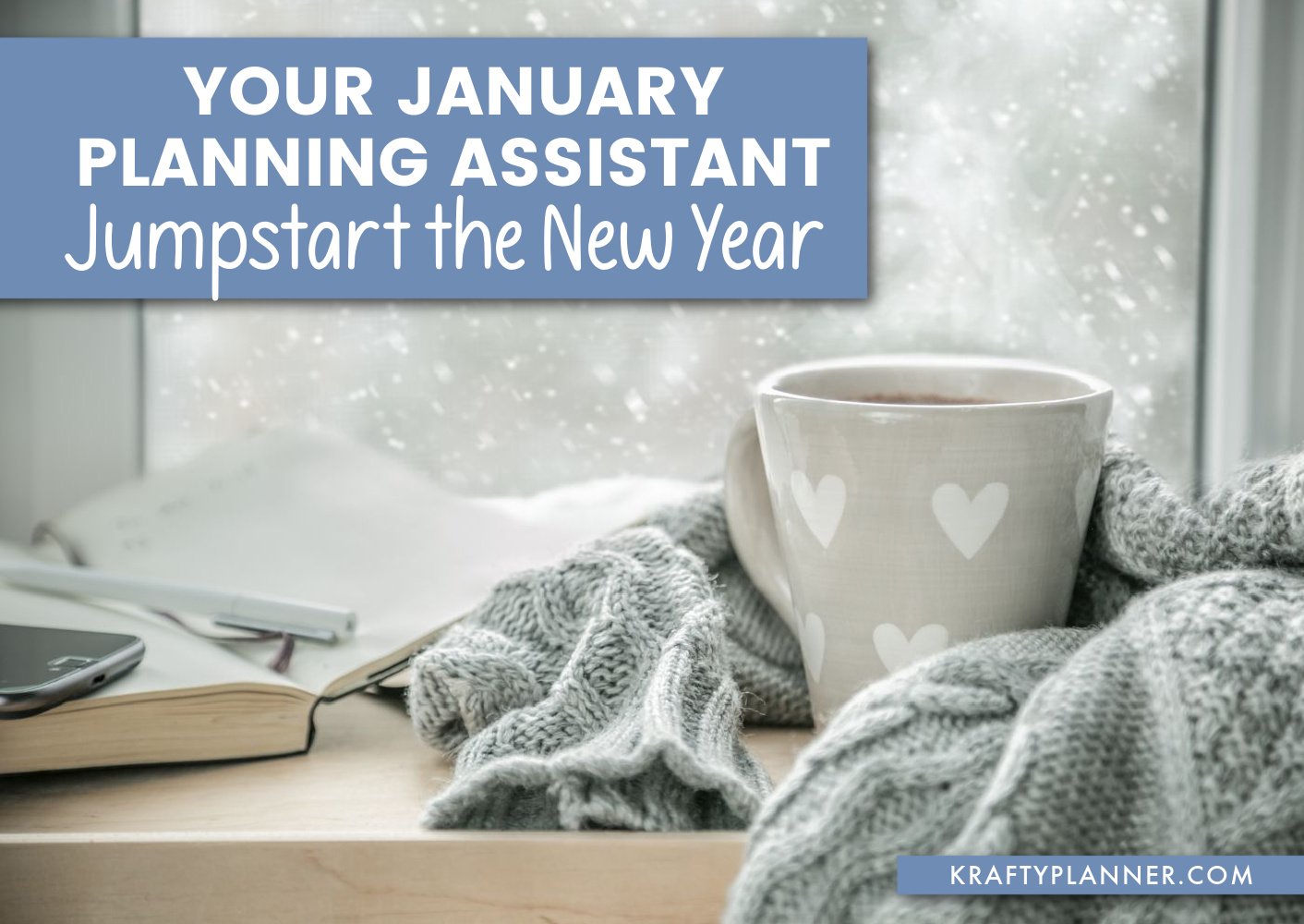 Your January Planning Assistant: Jumpstart the New Year!
