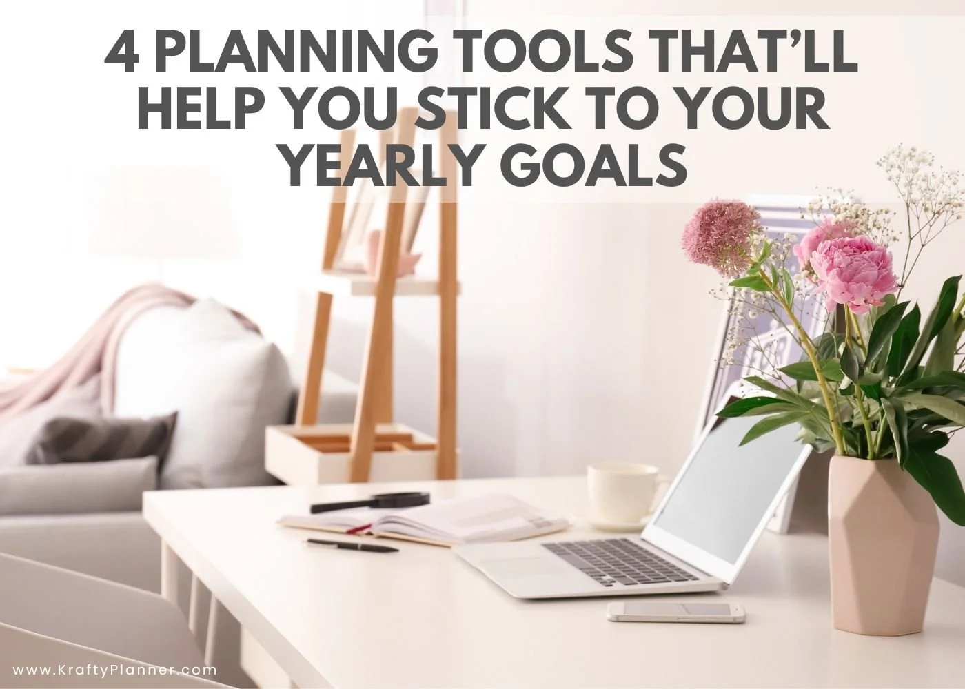 4 Planning Tools That’ll Help You Stick to Your Yearly Goals