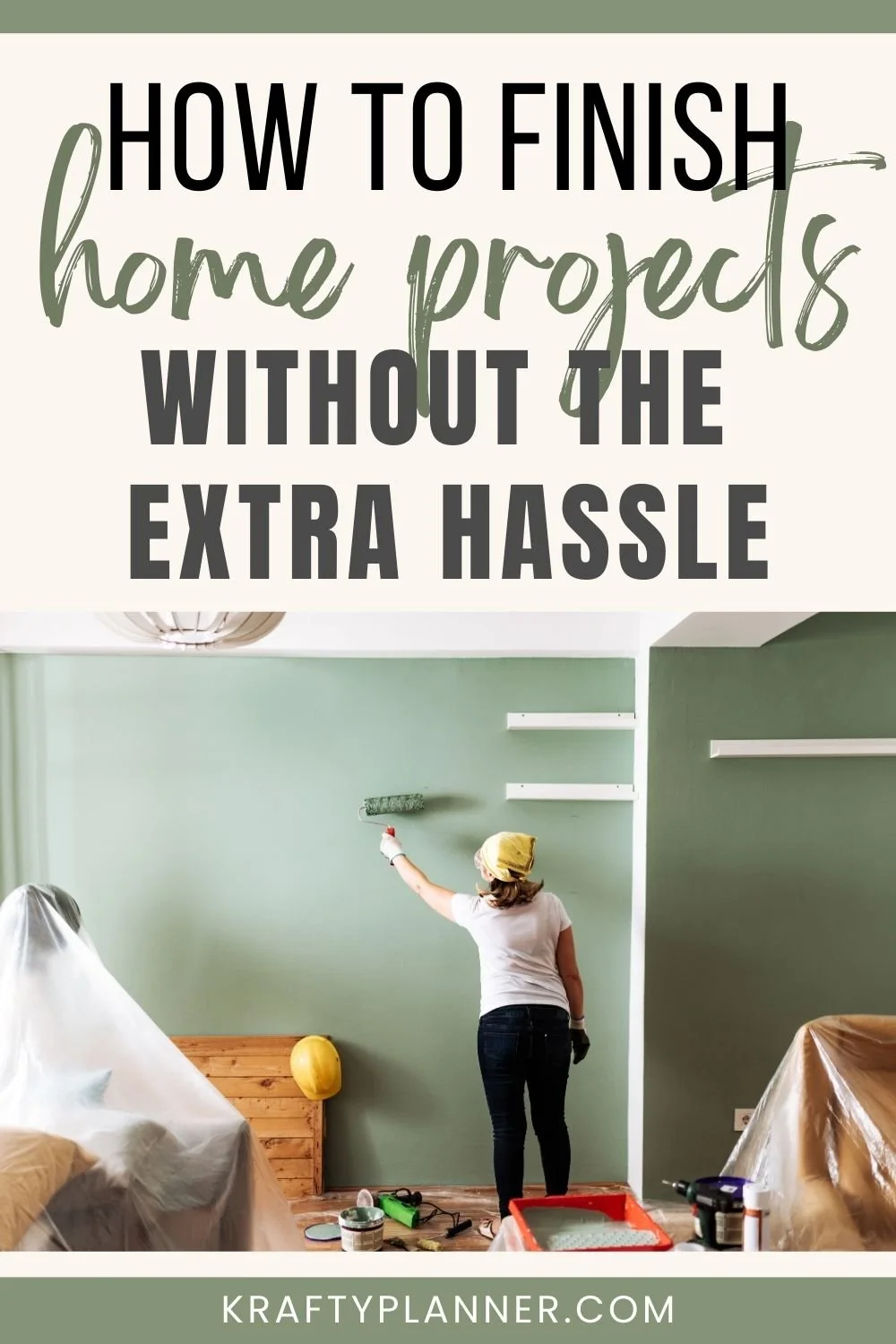 How to Finish Home Projects Without the Extra Hassle 4.jpg