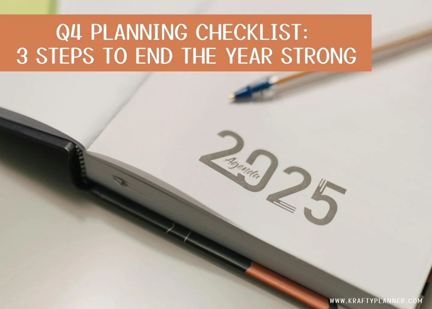 Q4 Planning Checklist: 3 Steps to End the Year Strong