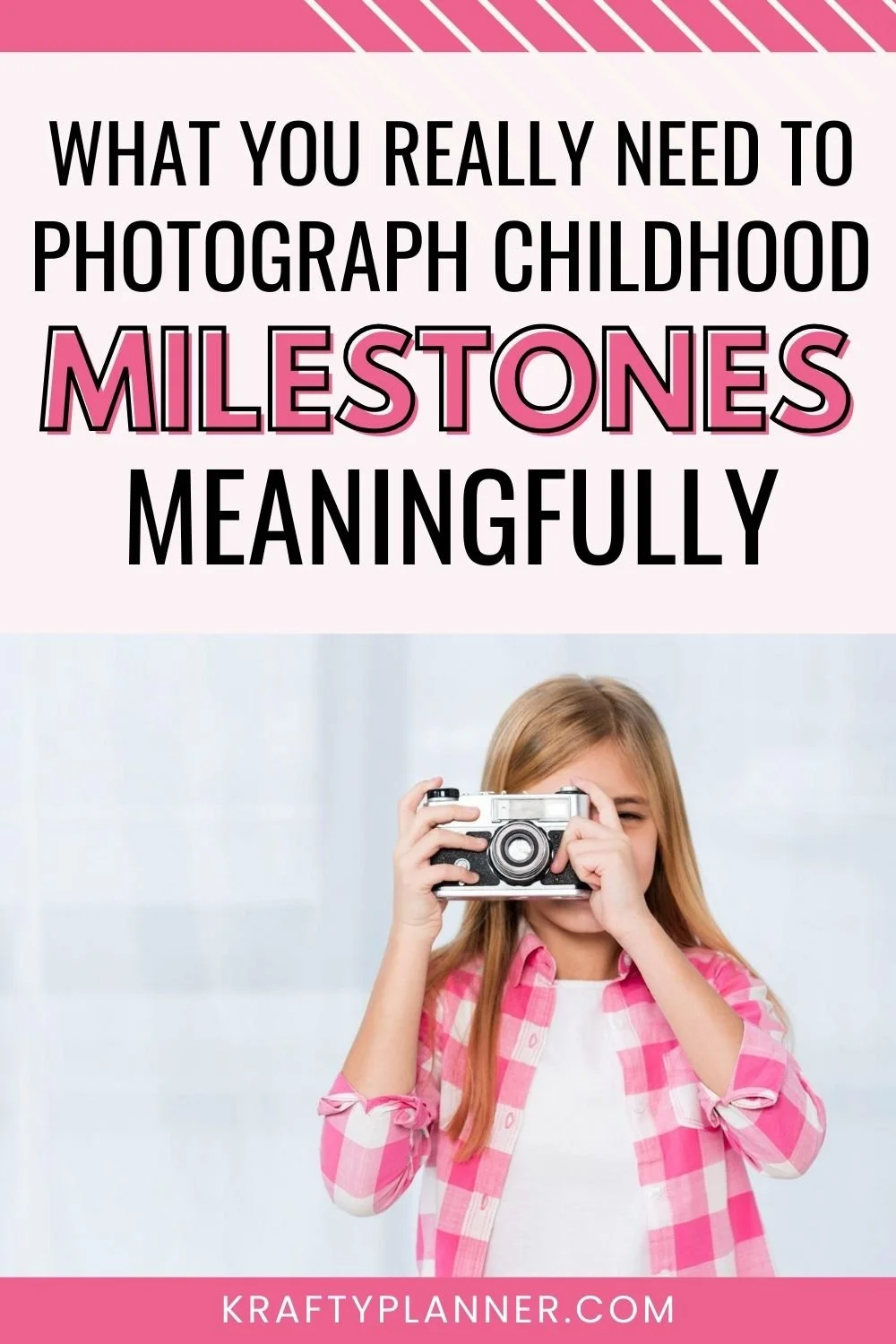 What You Really Need to Photograph Childhood Milestones Meaningfully  5.jpg