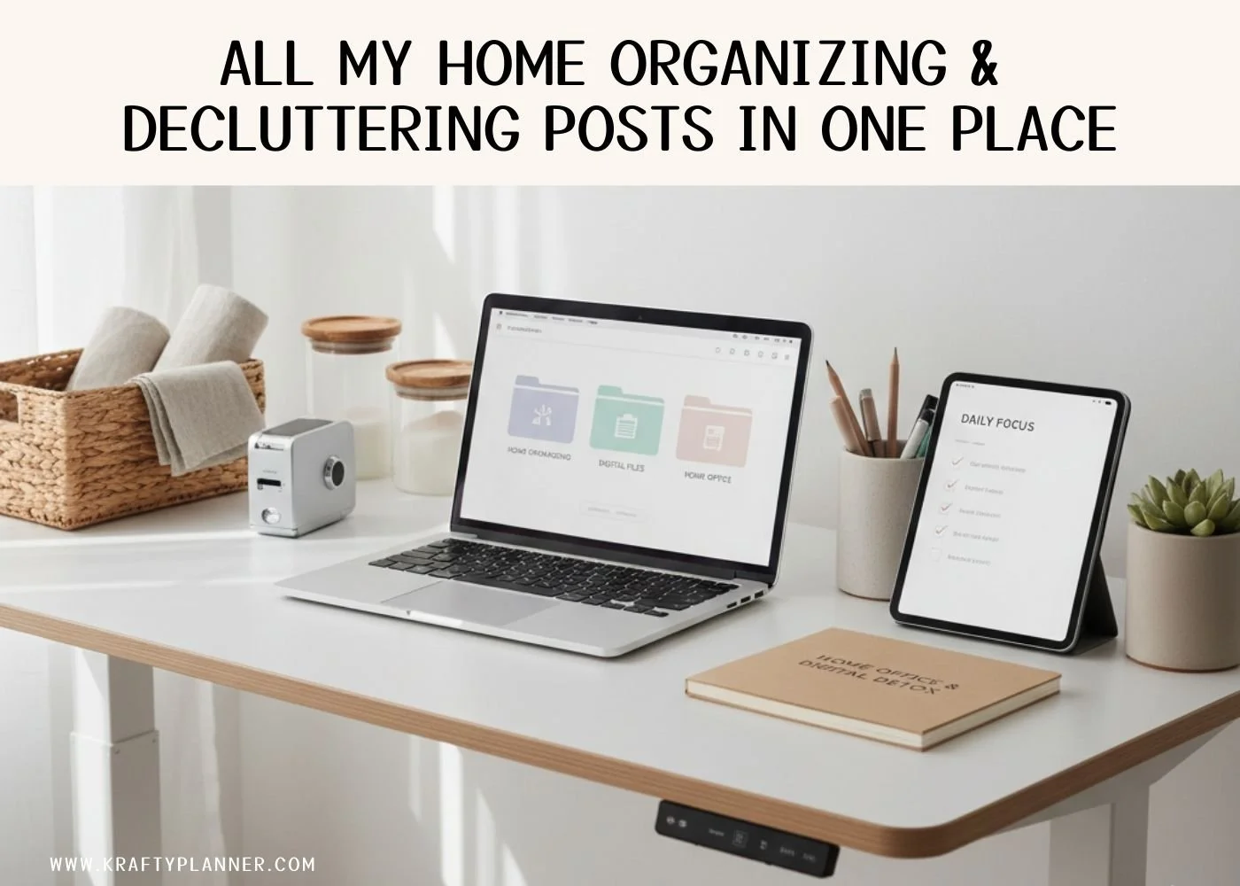All My Home Organizing &amp; Decluttering Posts in One Place