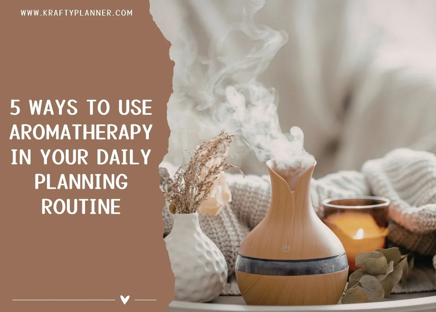 5 Ways To Use Aromatherapy In Your Daily Planning Routine