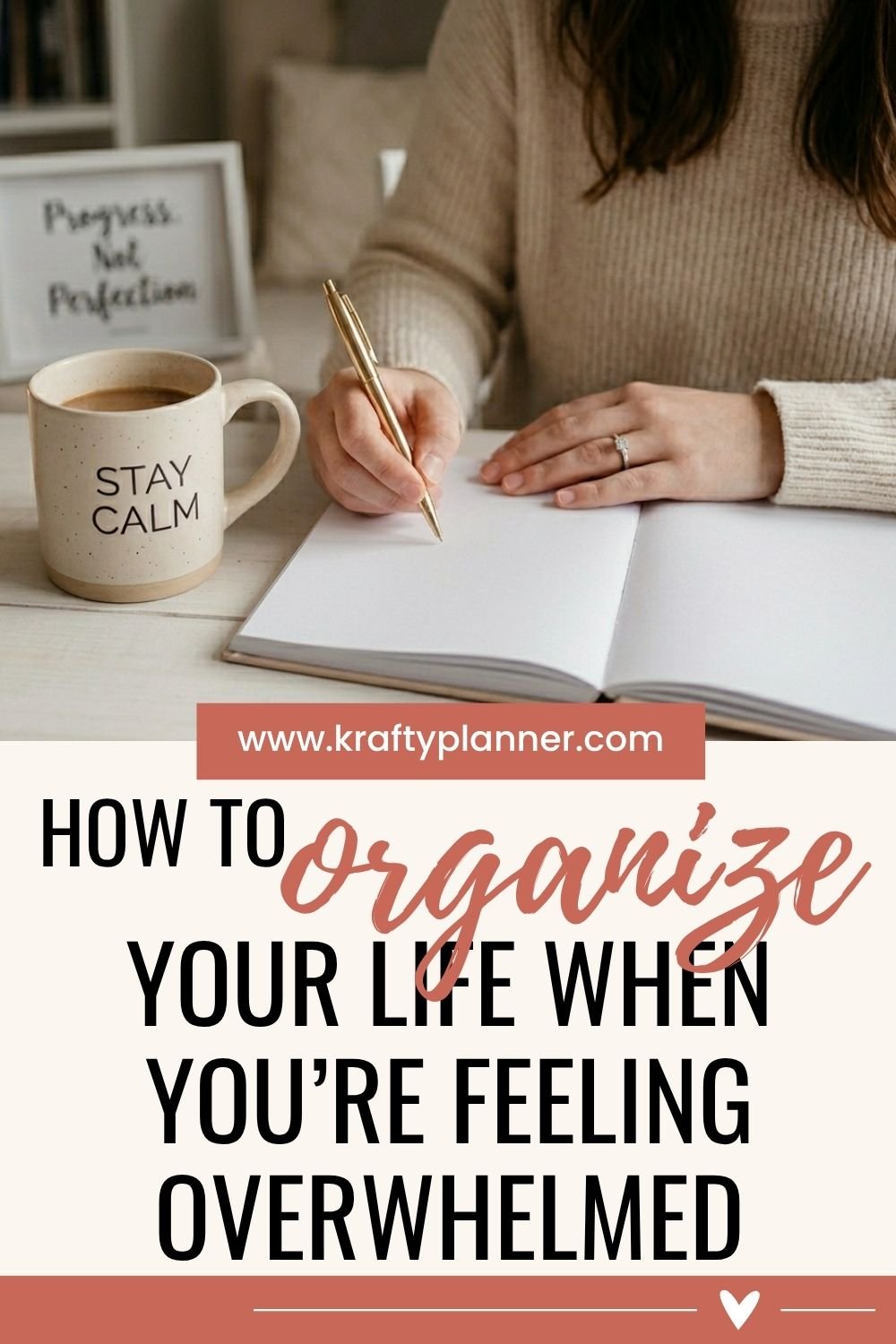 How to Organize Your Life When You’re Feeling Overwhelmed 3.jpg