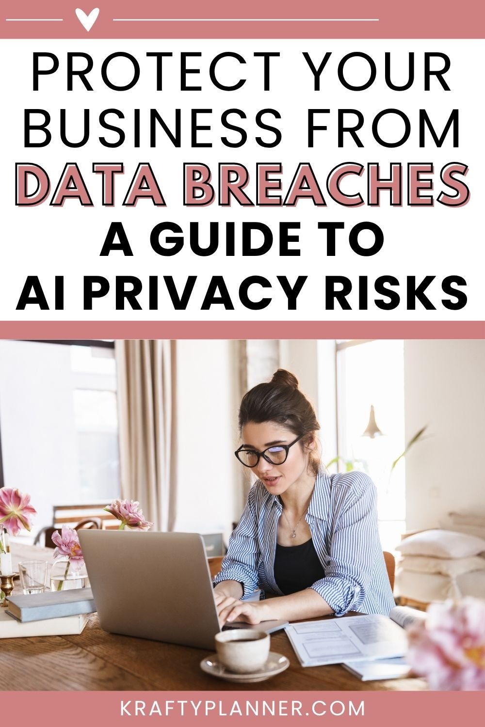 Protect Your Business From Data Breaches A Guide to AI Privacy Risks 3.jpg