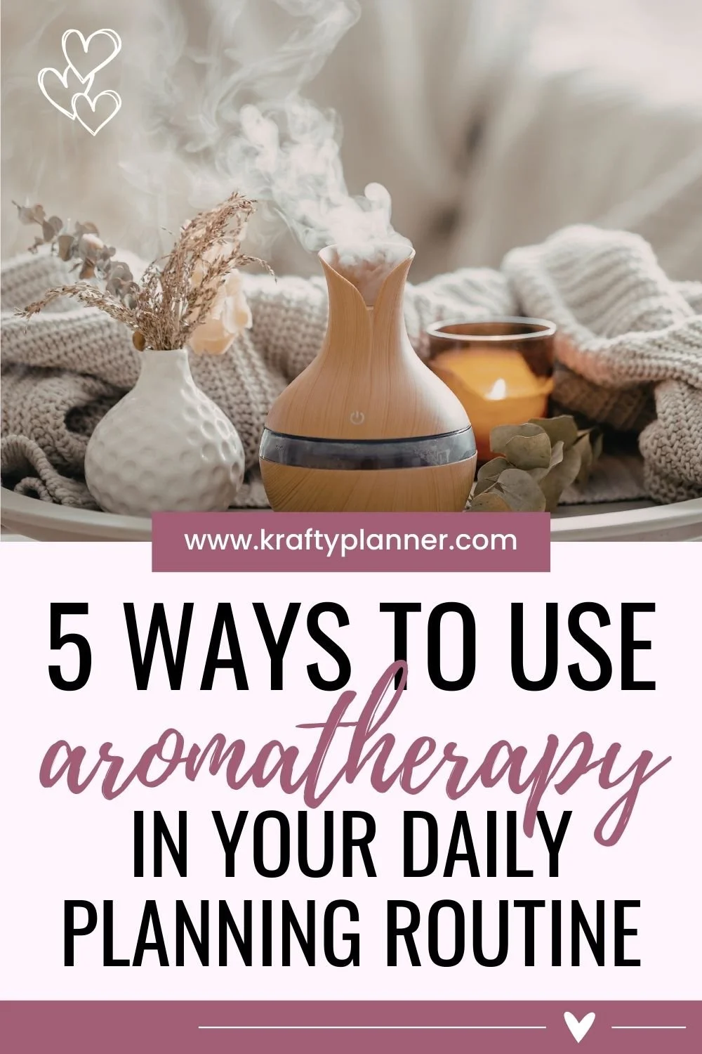 5 Ways To Use Aromatherapy In Your Daily Planning Routine