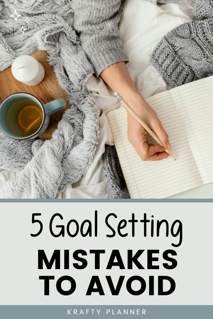 5 Goal Setting Mistakes to Avoid This Year — Krafty Planner