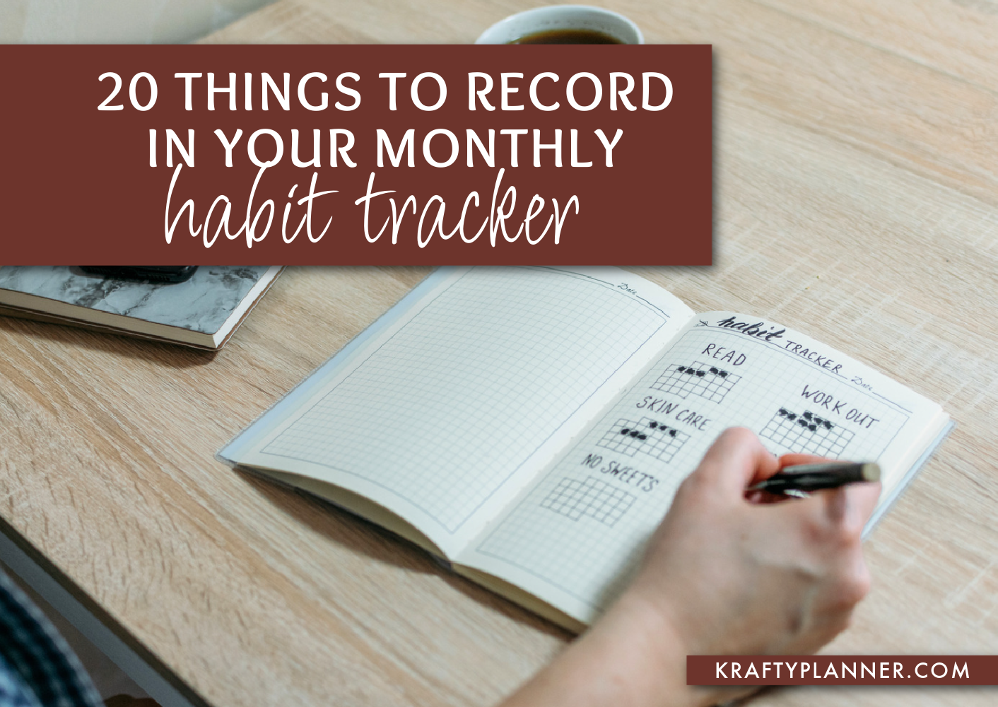 20 Things to Record in Your Monthly Tracker