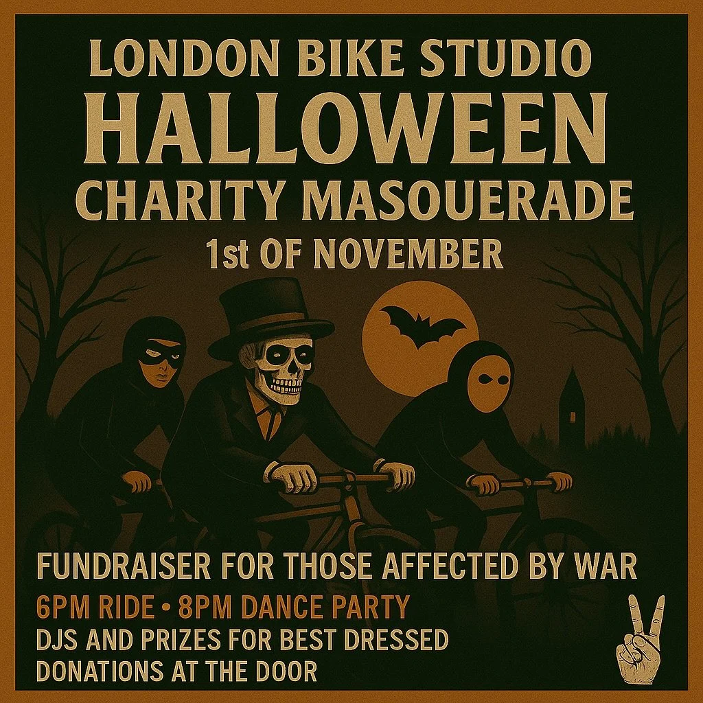 🕯️ Halloween Charity Masquerade 🎭
1st November | London Bike Studio

Come and ride with us, dance with us &mdash; or both! 🚴&zwj;♀️💃
It&rsquo;s been a while since our last gathering, and we&rsquo;ve missed having all our friends with us. Join us 